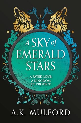 A Sky of Emerald Stars: The second book in The Golden Court romantasy trilogy from bestselling author A.K. Mulford A Sky of Emerald Stars: The second book in The Golden Court romantasy trilogy from bestselling author A.K. Mulford von HarperVoyager