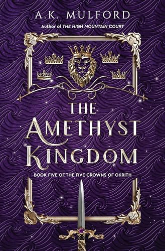 The Amethyst Kingdom: A Novel (The Five Crowns of Okrith, 5)