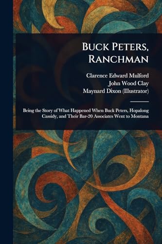 Buck Peters, Ranchman von Anson Street Press