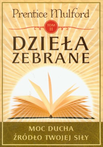 Dziela zebrane Tom 2: Moc ducha żródło Twojej siły