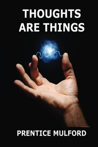 Thoughts are Things