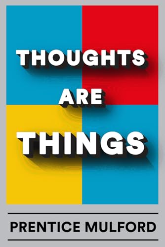 Thoughts are Things: Illustrated Book by Prentice Mulford Thoughts are Things: Illustrated Book by Prentice Mulford von The Lost Book Project