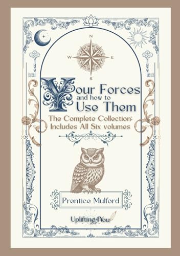 Your Forces and How to Use Them | The White Cross Library: The Complete Collection: Includes All Six Volumes. von Independently published