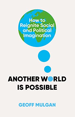 Another World Is Possible: How to Reignite Social and Political Imagination von C Hurst & Co Publishers Ltd