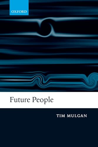 Future People: A Moderate Consequentialist Account of our Obligations to Future Generations von Oxford University Press