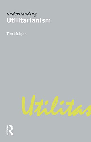 Understanding Utilitarianism (Understanding Movements in Modern Thought) von Routledge
