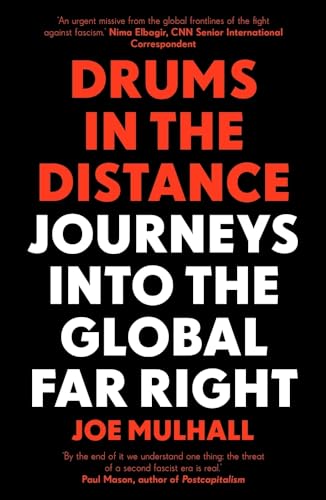 Drums in the Distance: Journeys into the Global Far Right von Icon Books