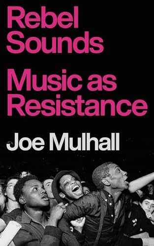 Rebel Sounds: Music As Resistance von Footnote Press Ltd