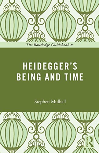 The Routledge Guidebook to Heidegger's Being and Time (Routledge Guides to the Great Books) von Routledge