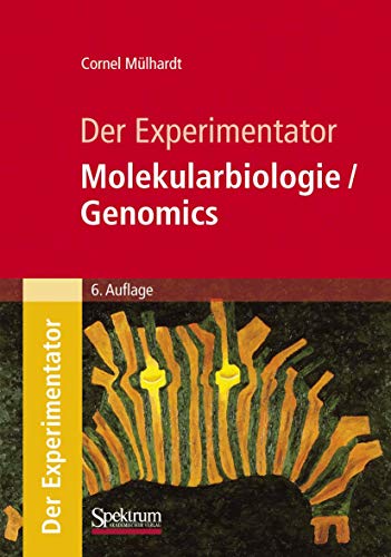 Der Experimentator: Molekularbiologie / Genomics (German Edition)