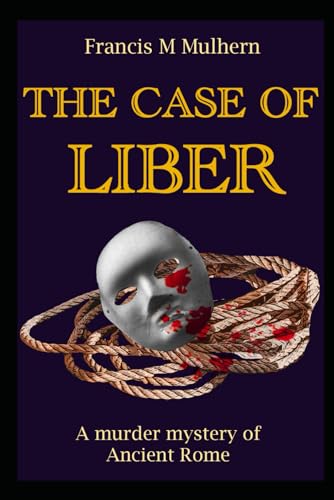 The Case of Liber: A murder mystery of Ancient Rome