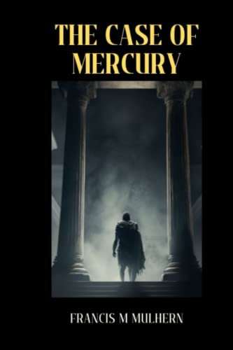 The Case of Mercury; A Murder Mystery of Ancient Rome (Book 5)