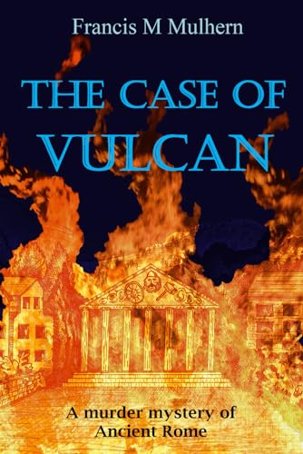 The Case of Vulcan: A Murder Mystery of Ancient Rome