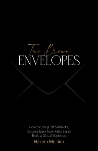 Two Brown Envelopes: How to Shrug Off Setbacks, Bounce Back from Failure and Build a Global Business Two Brown Envelopes: How to Shrug Off Setbacks, Bounce Back from Failure and Build a Global Business von Houndstooth Press