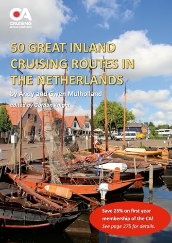 50 Great Inland Cruising Routes in the Netherlands: A guide to 50 great cruises on the rivers and canals of the Netherlands, with details of locks, bridges, moorings and facilities on each waterway von Lulu.com