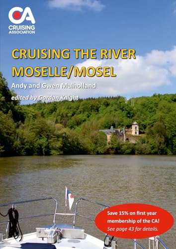 Cruising the River Moselle/Mosel: A guide to cruising the river from Neuves-Maison to Koblenz, with details of locks, moorings and facilities von Lulu