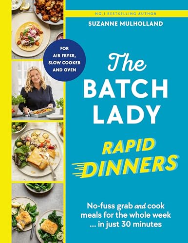 The Batch Lady Rapid Dinners: No-fuss grab and cook meals for the whole week in just 30 minutes The Batch Lady Rapid Dinners: No-fuss grab and cook meals for the whole week in just 30 minutes von Ebury Press