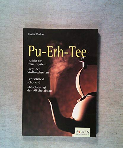 Pu-Erh Tee: Stärkt das Immunsystem, regt den Stoffwechsel an, entschlackt schonend, beschleunigt den Alkoholabbau Pu-Erh Tee: Stärkt das Immunsystem, regt den Stoffwechsel an, entschlackt schonend, beschleunigt den Alkoholabbau