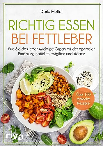 Richtig essen bei Fettleber: Wie Sie das lebenswichtige Organ mit der optimalen Ernährung natürlich entgiften und stärken. Über 100 einfache Rezepte. Mit Leberfasten zu Gesundheit und Wohlbefinden Richtig essen bei Fettleber: Wie Sie das lebenswichtige Organ mit der optimalen Ernährung natürlich entgiften und stärken. Über 100 einfache Rezepte. Mit Leberfasten zu Gesundheit und Wohlbefinden von RIVA