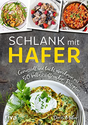 Schlank mit Hafer: Genussvoll und leicht abnehmen mit 50 ballaststoffreichen Rezepten. Das Kochbuch mit herzhaften und süßen Gerichten für eine Diät mit Haferflocken, Haferkleie, Haferdrink und mehr Schlank mit Hafer: Genussvoll und leicht abnehmen mit 50 ballaststoffreichen Rezepten. Das Kochbuch mit herzhaften und süßen Gerichten für eine Diät mit Haferflocken, Haferkleie, Haferdrink und mehr