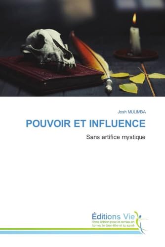 POUVOIR ET INFLUENCE: Sans artifice mystique von Éditions Vie