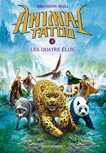 Animal Tatoo saison 1, Tome 01: Les quatre élus Animal Tatoo saison 1, Tome 01: Les quatre élus von BAYARD JEUNESSE