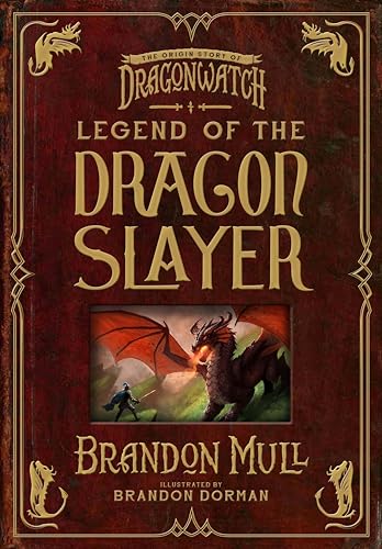Legend of the Dragon Slayer: The Origin Story of Dragonwatch Legend of the Dragon Slayer: The Origin Story of Dragonwatch