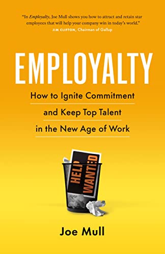 Employalty: How to Ignite Commitment and Keep Top Talent in the New Age of Work Employalty: How to Ignite Commitment and Keep Top Talent in the New Age of Work von Page Two