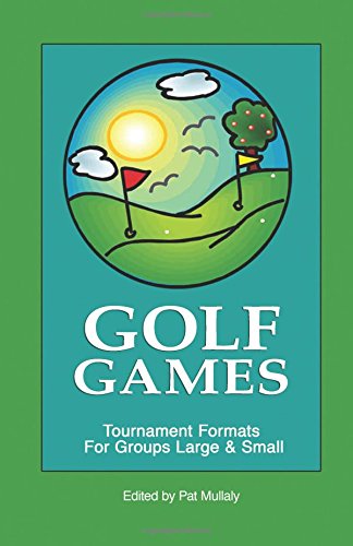 Golf Games: Golf Tournament Formats for Groups Large & Small von CreateSpace Independent Publishing Platform
