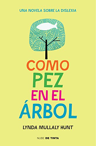 Como pez en el árbol / Fish in a Tree: Una novela sobre la dislexia (Nube de Tinta) von Nube de Tinta