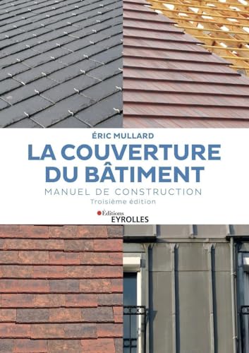 La couverture du bâtiment: Manuel de construction von EYROLLES