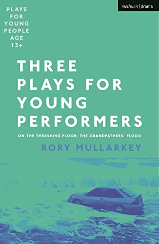 Three Plays for Young Performers: On The Threshing Floor; The Grandfathers; Flood (Plays for Young People)