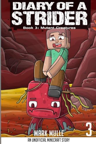 Diary of a Strider Book 3: Mutant Creature von Mark Mulle