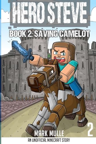 Hero Steve Book 2: Saving Camelot von Mark Mulle