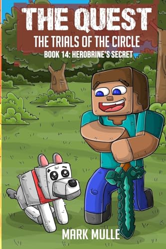 The Quest - The Trials of the Circle Book 14: Herobrine's Secret von Mark Mulle