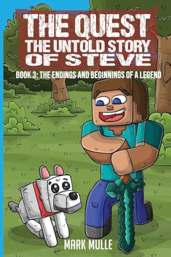 The Quest The Untold Story of Steve Book 3: The Endings and Beginnings of a Legend von Mark Mulle