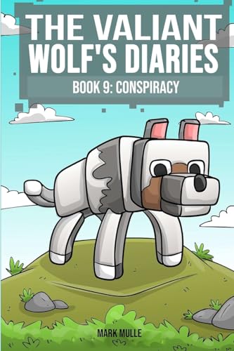 The Valiant Wolf's Diaries Book 9: Conspiracy (Diary of a Valiant Wolf, Band 9) von Mark Mulle