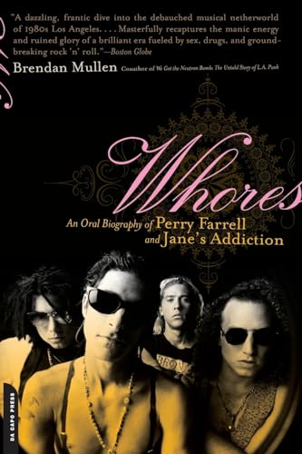Whores: An Oral Biography of Perry Farrell and Jane's Addiction von Da Capo Press
