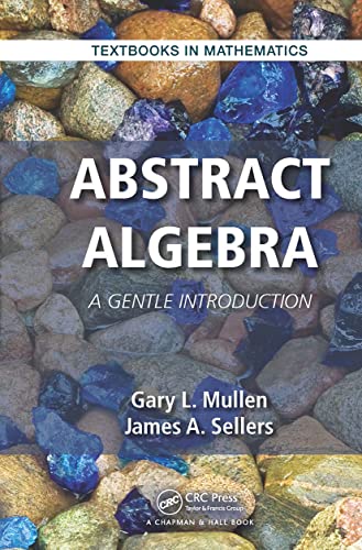 Abstract Algebra: A Gentle Introduction (Textbooks in Mathematics)