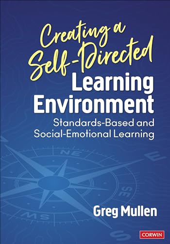 Creating a Self-Directed Learning Environment: Standards-Based and Social-Emotional Learning Creating a Self-Directed Learning Environment: Standards-Based and Social-Emotional Learning