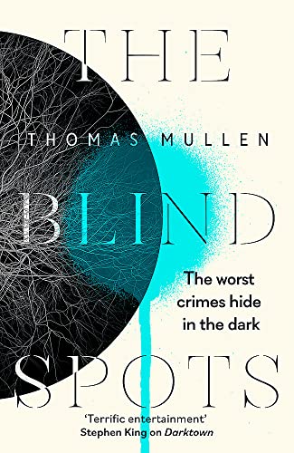 The Blind Spots: The highly inventive near-future detective mystery from the acclaimed author of Darktown The Blind Spots: The highly inventive near-future detective mystery from the acclaimed author of Darktown