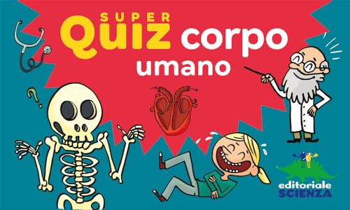 Corpo umano. Super quiz. Con 100 schede con quiz Corpo umano. Super quiz. Con 100 schede con quiz