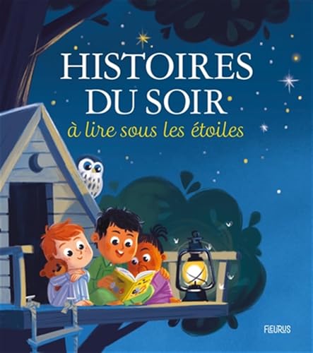 Histoires du soir à lire sous les étoiles Histoires du soir à lire sous les étoiles