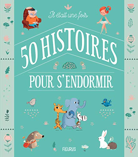 Il était une fois 50 histoires pour s'endormir Il était une fois 50 histoires pour s'endormir