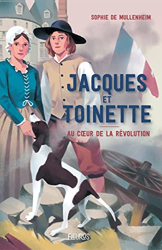 Jacques et Toinette. Au c ur de la Révolution: Au coeur de la Révolution