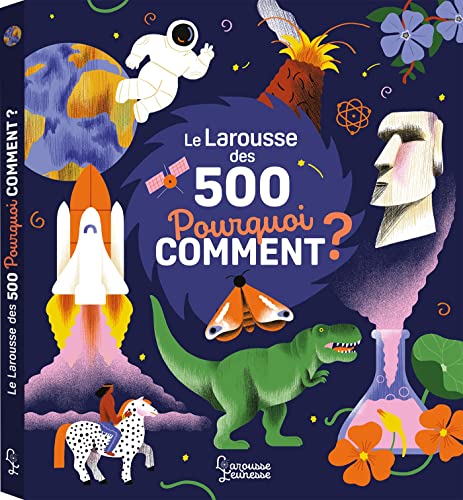 Le Larousse des 500 pourquoi comment Le Larousse des 500 pourquoi comment von LAROUSSE
