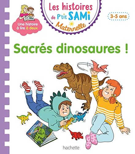 Les histoires de P'tit Sami Maternelle (3-5 ans) : Sacrés dinosaures ! von HACHETTE EDUC