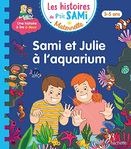 Les histoires de P'tit Sami Maternelle (3-5 ans) : Sami et Julie à l'aquarium von HACHETTE EDUC