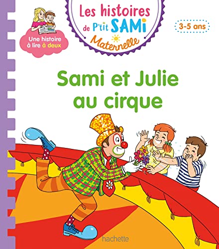 Les histoires de P'tit Sami Maternelle (3-5 ans) : Sami et Julie au cirque
