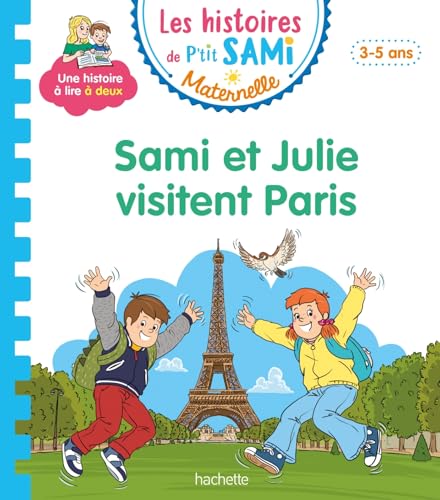 Les histoires de P'tit Sami Maternelle (3-5 ans) : Sami et Julie visitent Paris von HACHETTE EDUC